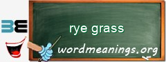 WordMeaning blackboard for rye grass